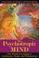 Portada de The Psychotropic Mind: The World According to Ayahuasca, Iboga, and Shamanism