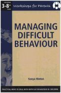 MANAGING DIFFICULT BEHAVIOUR,: PRACTICAL WAYS TO DEAL WITH DIFFICULT ...