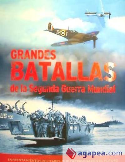 GRANDES BATALLAS SEGUNDA GUERRA MUNDIAL