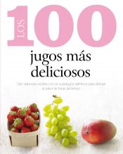 Portada de 100 JUGOS MAS DELICIOSOS, LOS