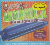 Portada de ARMONICA. CÓMO TOCAR COMO UN PROFESIONAL