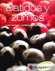 BATIDOS Y ZUMOS (LAZO). RECETAS APETITOSAS Y TENTADORAS PARA