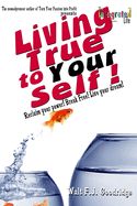 Portada de Living True to Your Self: Reclaim your power! Break Free! Live the life of your dreams!