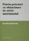 PATRIA POTESTAD EN SITUACIONES DE CRISIS MATRIMONIAL