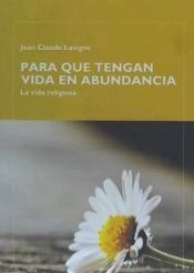 Portada de PARA QUE TENGAN VIDA EN ABUNDANCIA. LA VIDA RELIGIOSA