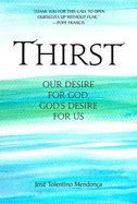 Portada de Thirst: Our Desire for God, God's Desire for Us