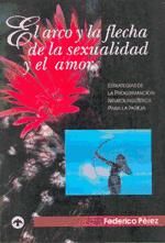 Portada de ARCO Y LA FLECHA DE SEXUALIDAD Y EL AMOR, EL ESTRATEGIAS DE LA PROGRAMACIÓN NEUROLINGÜÍSTICA PARA LA PAREJA