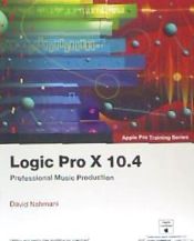 Portada de Logic Pro X 10.4 - Apple Pro Training Series: Professional Music Production