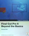 Apple Pro Training Series: Final Cut Pro 6 Beyond The Basics Book/dvd Package