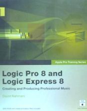 Portada de Apple Pro Training Series: Logic Pro 8 and Logic Express 8 Book/DVD Package