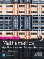 Portada de MATHEMATICS APPLICATIONS ADN INTERPRETATION FOR IB DIPLOMA - STANDARD LEVEL