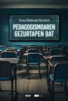 PEDAGOGISMOAREN GEZURTAPEN BAT