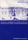 PEDAGOGÍA Y REGENERACIÓN A FINALES DEL S. XIX. MACÍAS PICAVEA: TEORIA Y ACCIÓN DE UN EDUCADOR.