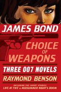 Portada de James Bond: Choice of Weapons: Three 007 Novels