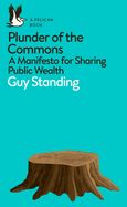 Portada de Plunder of the Commons: A Manifesto for Sharing Public Wealth