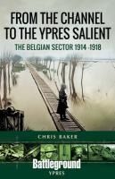 Portada de From the Channel to the Ypres Salient: The Belgian Sector 1914 -1918