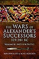 Portada de The Wars of Alexander's Successors 323 - 281 Bc. Volume 2: Battles and Tactics