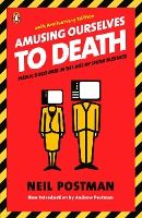 Portada de Amusing Ourselves to Death: Public Discourse in the Age of Show Business