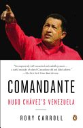 Portada de Comandante: Hugo Chavez's Venezuela