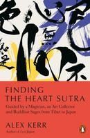 Portada de Finding the Heart Sutra: Guided by a Magician, an Art Collector and Buddhist Sages from Tibet to Japan