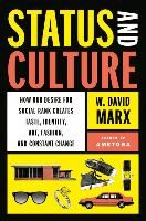 Portada de Status and Culture: How Our Desire for Social Rank Creates Taste, Identity, Art, Fashion, and Constant Change