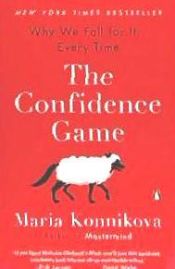 Portada de The Confidence Game: Why We Fall for It . . . Every Time