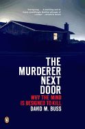 Portada de The Murderer Next Door: Why the Mind Is Designed to Kill