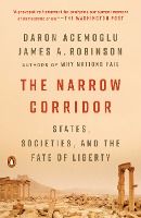 Portada de The Narrow Corridor: States, Societies, and the Fate of Liberty