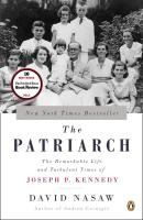 Portada de The Patriarch: The Remarkable Life and Turbulent Times of Joseph P. Kennedy