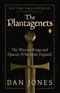 Portada de The Plantagenets: The Warrior Kings and Queens Who Made England