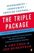 Portada de The Triple Package: How Three Unlikely Traits Explain the Rise and Fall of Cultural Groups in America