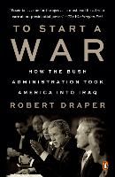 Portada de To Start a War: How the Bush Administration Took America Into Iraq