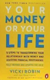 Portada de Your Money or Your Life: 9 Steps to Transforming Your Relationship with Money and Achieving Financial Independence: Revised and Updated for the