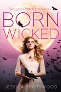 Portada de The Cahill Witch Chronicles 01. Born Wicked