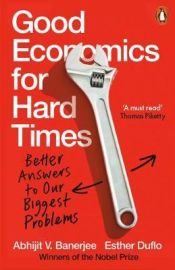 Portada de GOOD ECONOMICS FOR HARD TIMES : BETTER ANSWERS TO OUR BIGGEST PRO