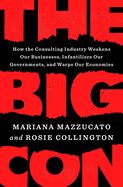 Portada de The Big Con: How the Consulting Industry Weakens Our Businesses, Infantilizes Our Governments, and Warps Our Economies