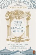 Portada de Cities of the Classical World: An Atlas and Gazetteer of 120 Centres of Ancient Civilization