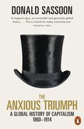 Portada de The Anxious Triumph: A Global History of Capitalism, 1860-1914
