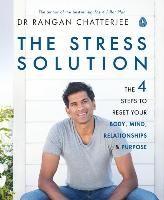 Portada de The Stress Solution: The 4 Steps to Reset Your Body, Mind, Relationships and Purpose