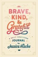 Portada de Brave, Kind, and Grateful: A Daily Gratitude Journal