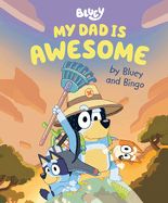 Portada de My Dad Is Awesome by Bluey and Bingo