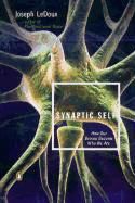 Portada de Synaptic Self: How Our Brains Become Who We Are