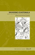 Portada de Invading Guatemala: Spanish, Nahua, and Maya Accounts of the Conquest Wars