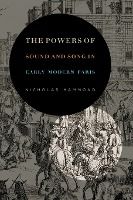 Portada de The Powers of Sound and Song in Early Modern Paris