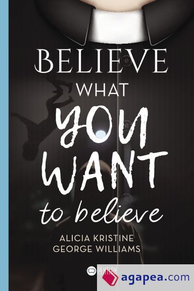 BELIEVE WHAT YOU WANT TO BELIEVE BELIEVE WHAT YOU WANT TO BELIEVE
