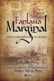 Portada de FANTASIA MARGINAL GOTICO RENANCENTISTA EN SEVILLA