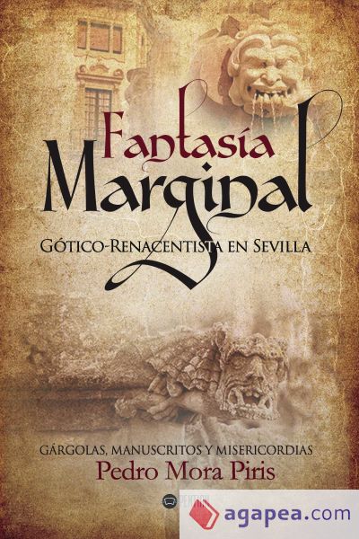 FANTASIA MARGINAL GOTICO RENANCENTISTA EN SEVILLA