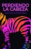 PERDIENDO LA CABEZA