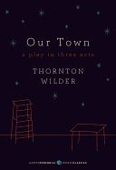 Portada de Our Town: A Play in Three Acts: Deluxe Modern Classic