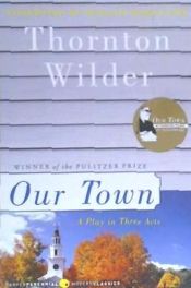 Portada de Our Town: A Play in Three Acts